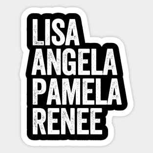 Lisa Angela Pamela Renee Sticker